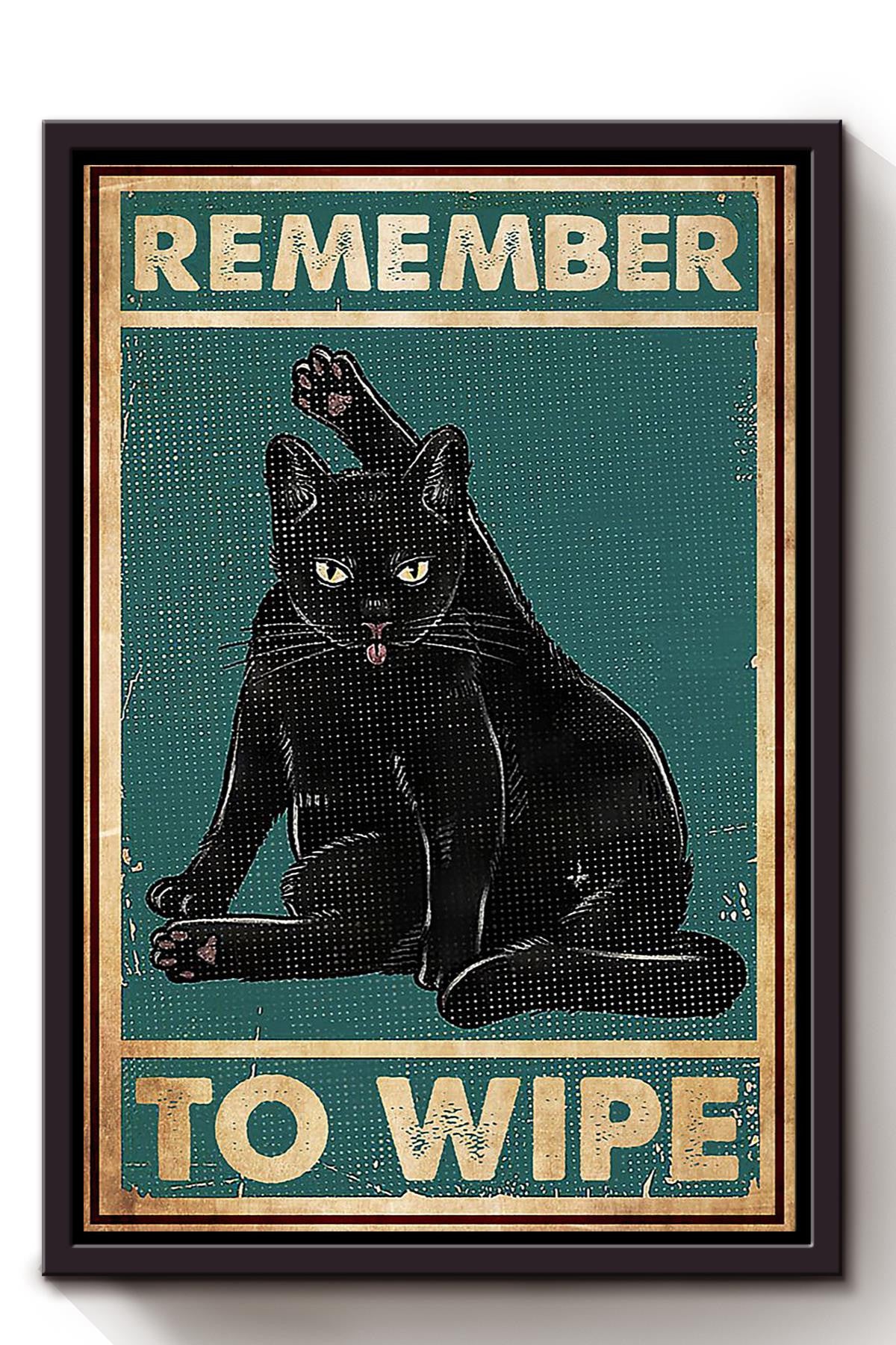Black Cat Funny Meme Remember To Wipe Gift For Cat Lover Home Decor Housewarming Framed Canvas