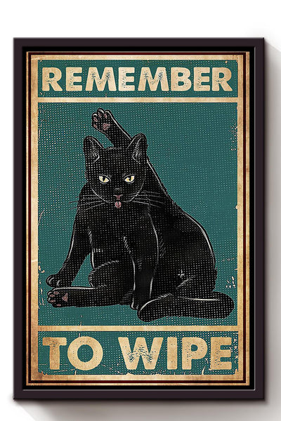 Black Cat Funny Meme Remember To Wipe Gift For Cat Lover Home Decor Housewarming Framed Canvas