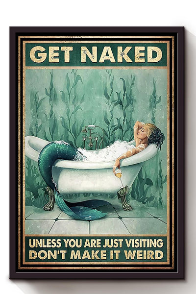 Get Naked Funny Meme Mermaid In Bath Gift For Bathroom Decor Housewarming Framed Canvas