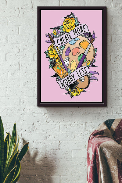 Create More Worry Less Painter Poster Framed Matte Canvas