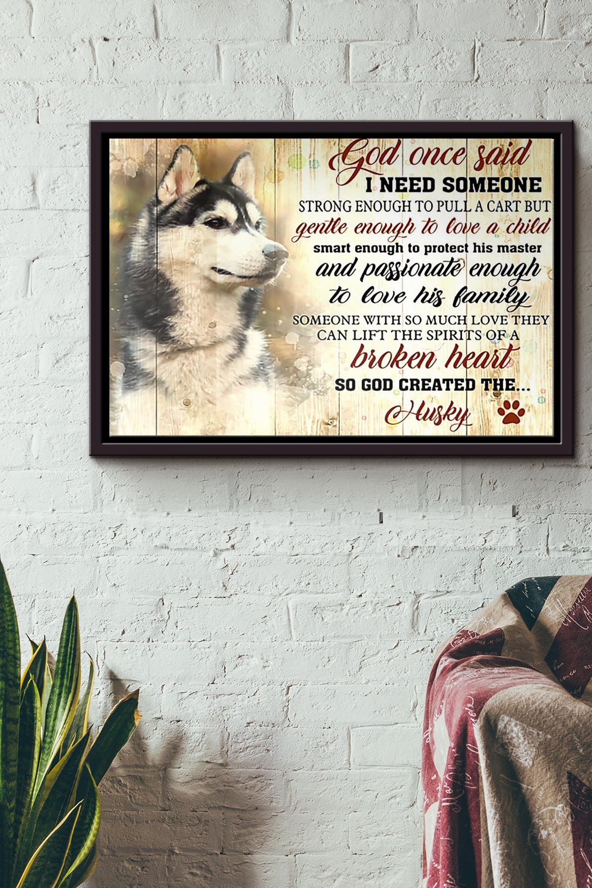 Husky God Once Said I Need Someone Poster n Framed Matte Canvas