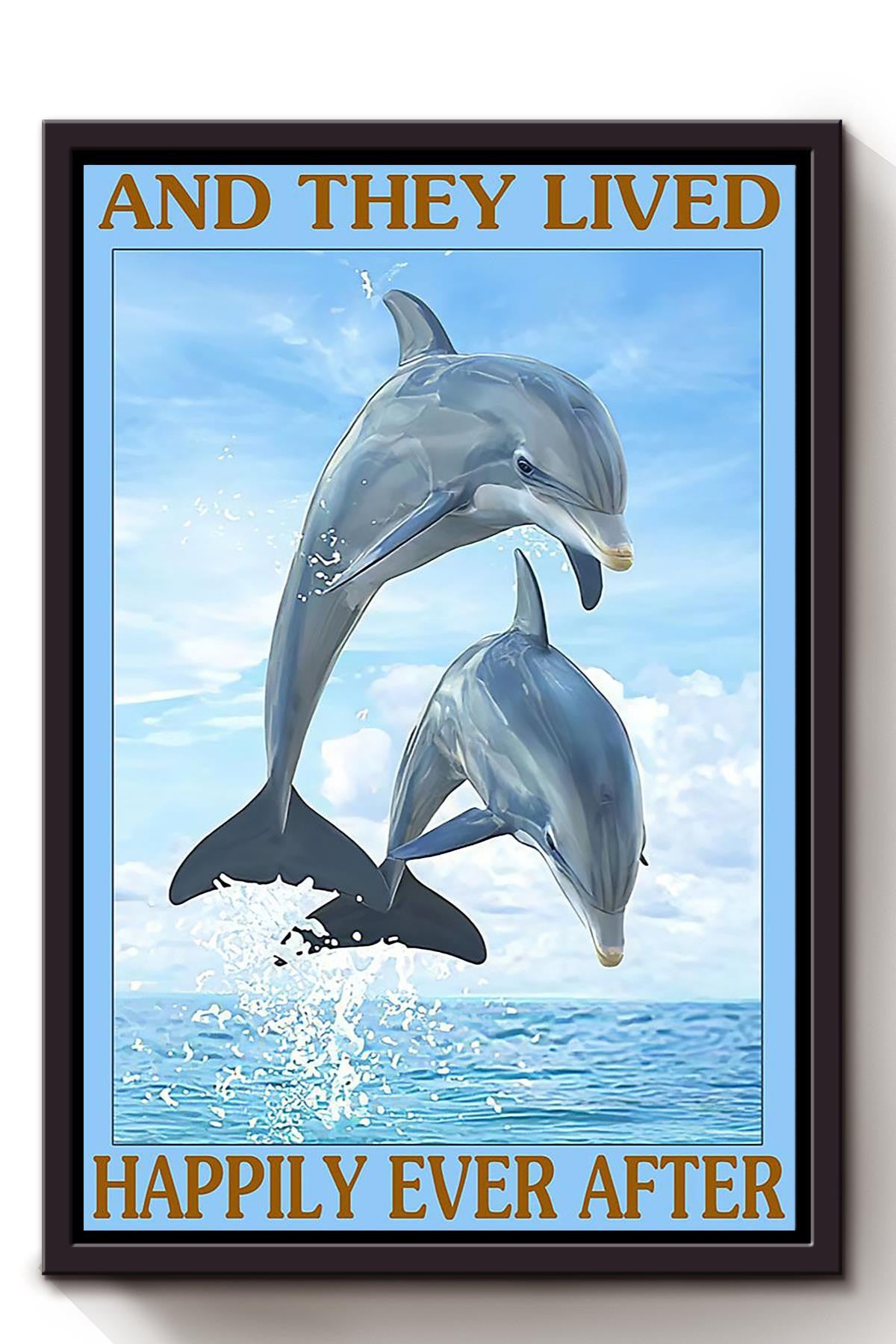 Dolphin Couple They Lived Happily Ever After Gift For Wedding Anniversary Husband And Wife Framed Canvas