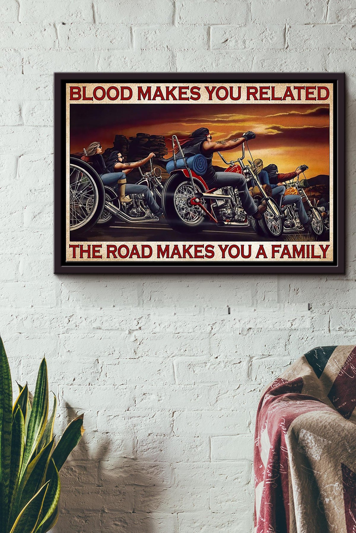 Motorcycling Blood Makes You Feel Related The Road Makes You A Family Poster n Framed Matte Canvas