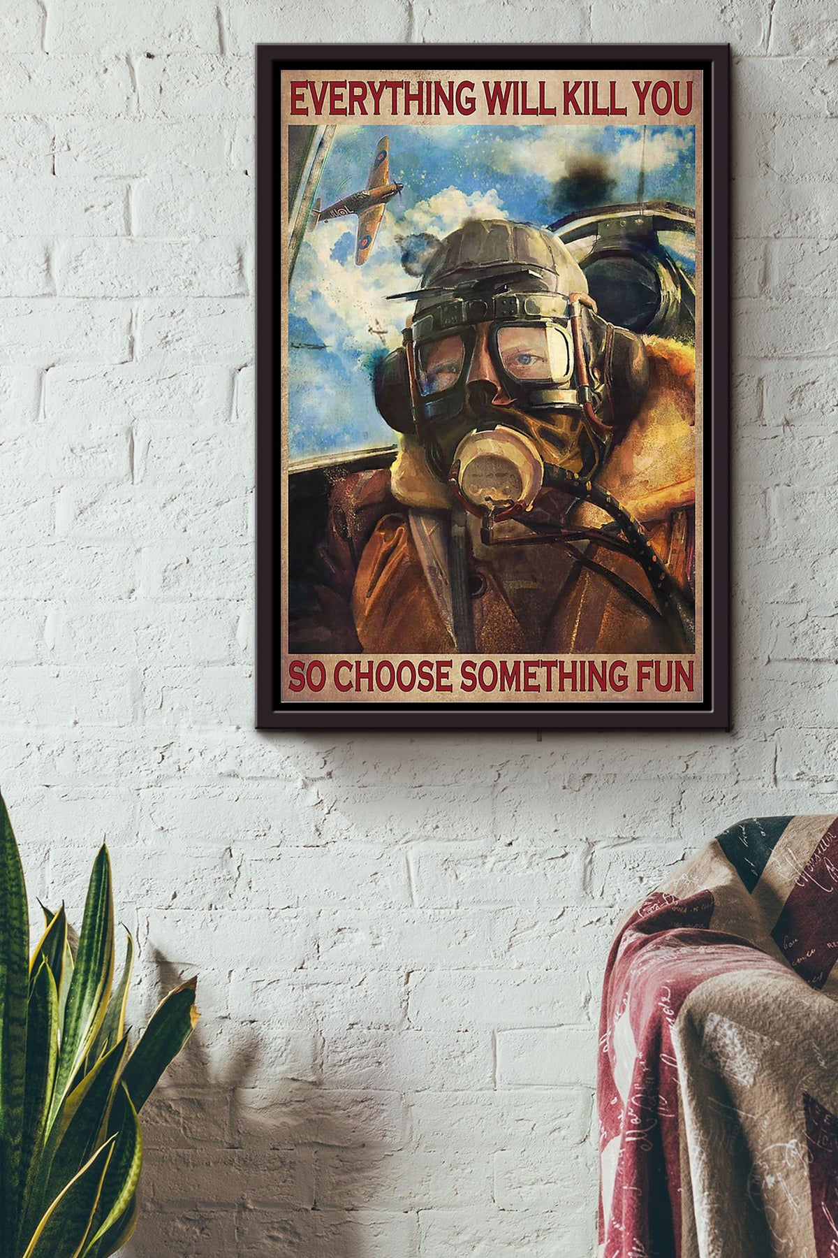 Everything Will Kill You Choose Something Fun Motivation Quote Gift For Pilot 01 Framed Canvas