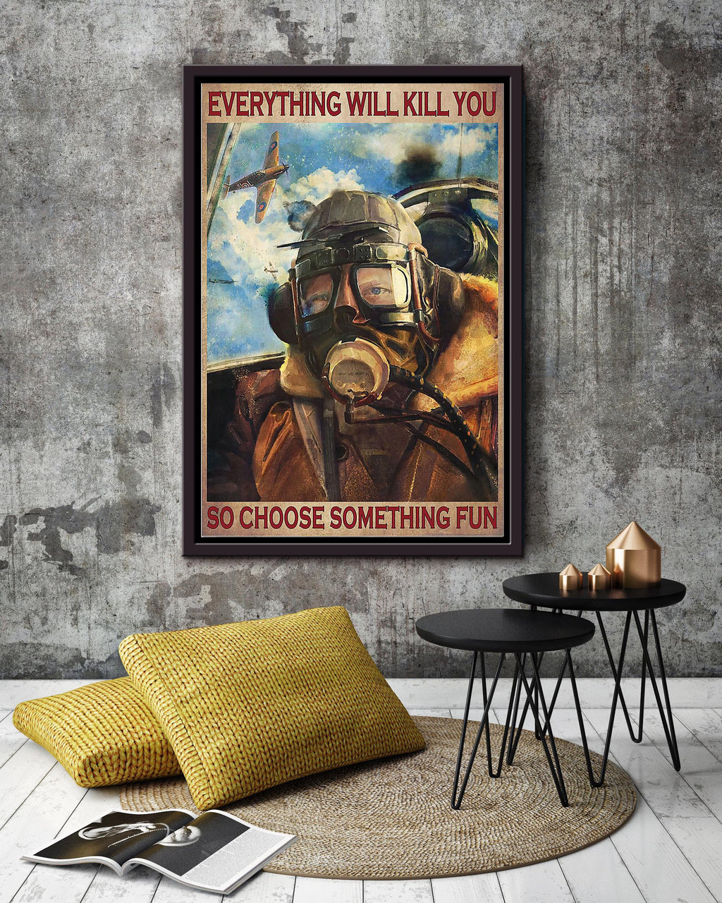 Everything Will Kill You Choose Something Fun Motivation Quote Gift For Pilot 01 Framed Canvas