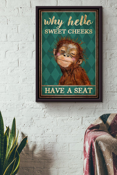 Monkey Why Hello Sweet Cheeks Have A Seat Funny Wall Art For Home Decor Housewarming Framed Canvas Framed Prints, Canvas