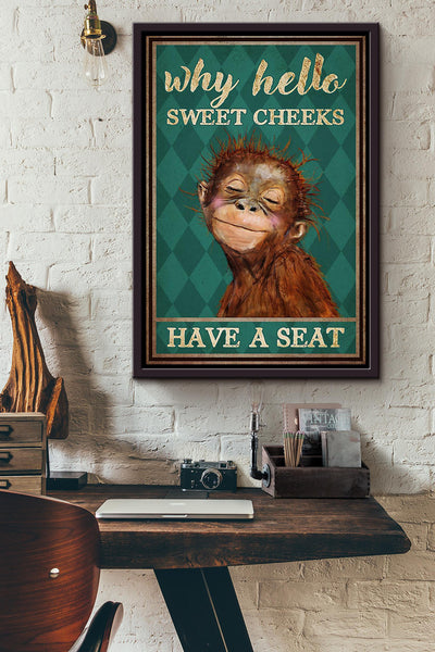 Monkey Why Hello Sweet Cheeks Have A Seat Funny Wall Art For Home Decor Housewarming Framed Canvas Framed Prints, Canvas