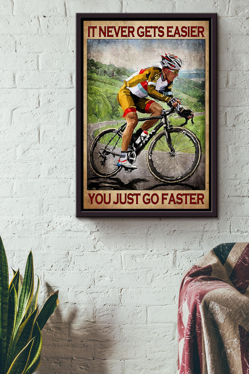It Never Gets Easier Just Go Faster Cycling Wall Art Gift For Cyclist Bikeshop Racer Framed Canvas Framed Prints, Canvas