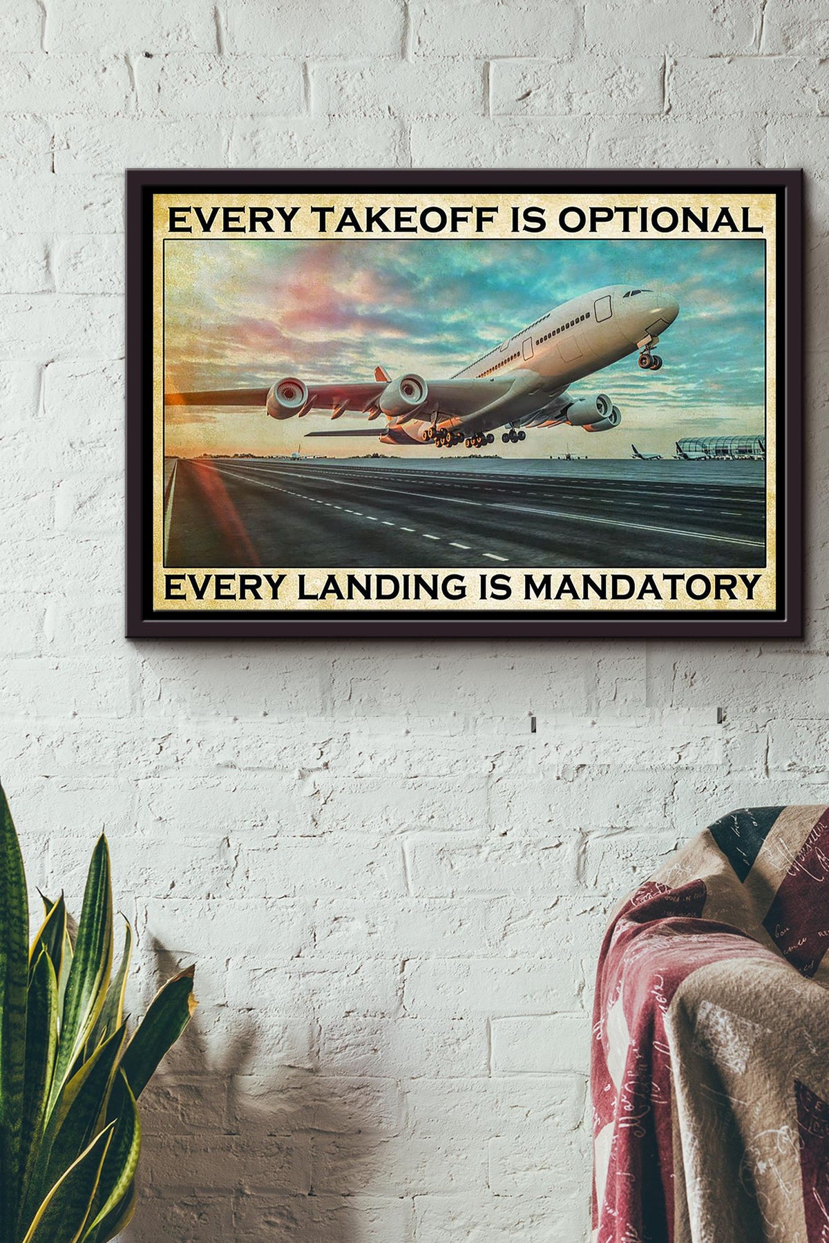 Every Takeoff Is Optional Every Landing Is Mandatory Pilot Poster n Framed Matte Canvas
