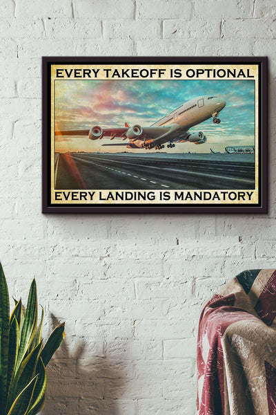 Every Takeoff Is Optional Every Landing Is Mandatory Pilot Poster n Framed Matte Canvas