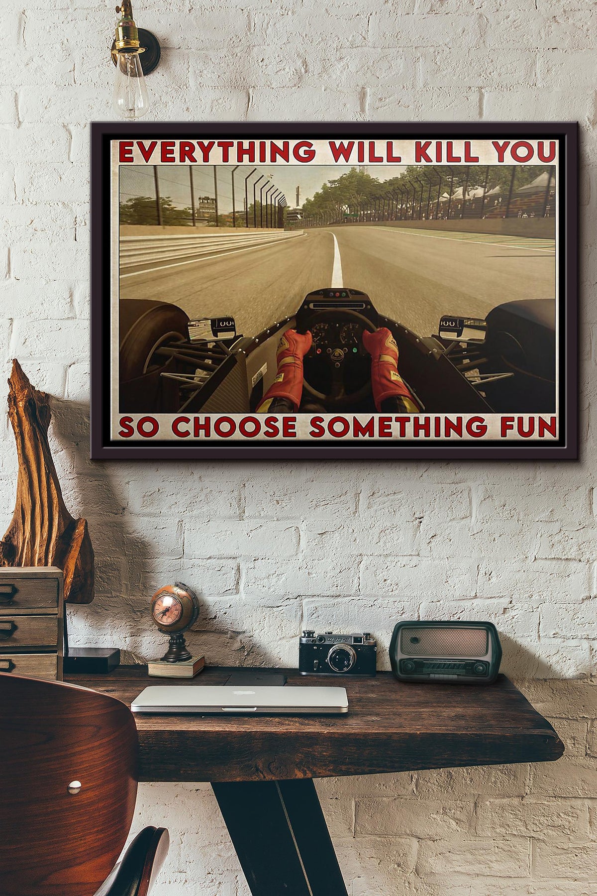 Formula One Everything Will Kill You So Choose Something Fun Poster n Framed Matte Canvas