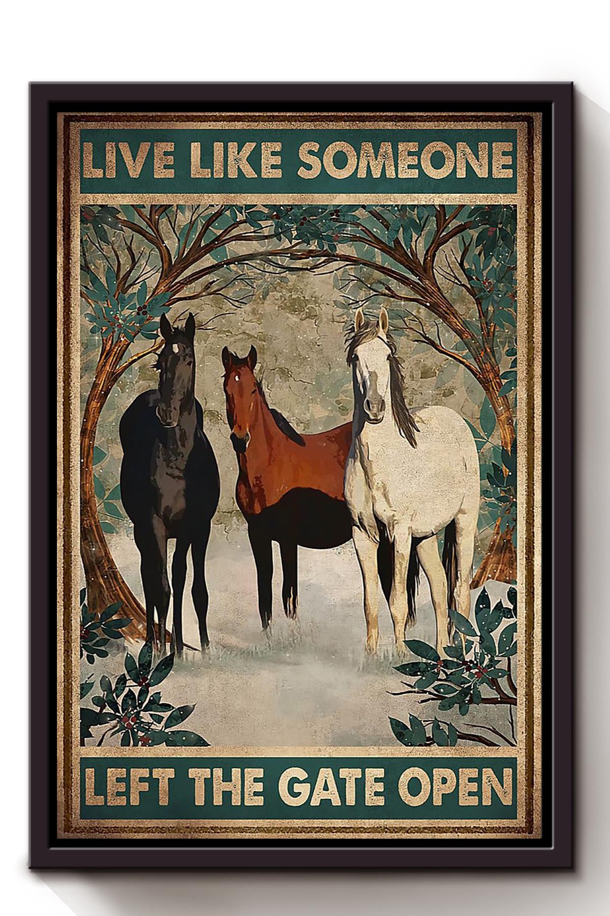 Live Like Someone Left The Gate Open Poster Horse Riding Wall Art Cowgirl Cowboy Gift Framed Canvas Framed Prints, Canvas