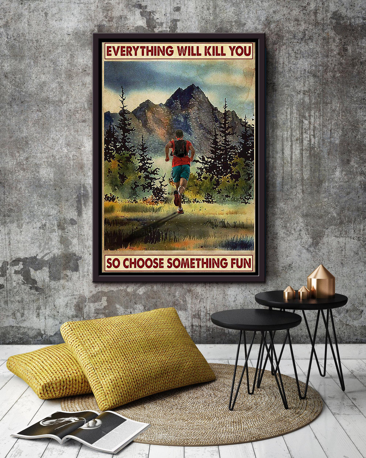 Everything Will Kill You Choose Something Fun Motivation Quote Gift For Marathon Athletes Framed Canvas