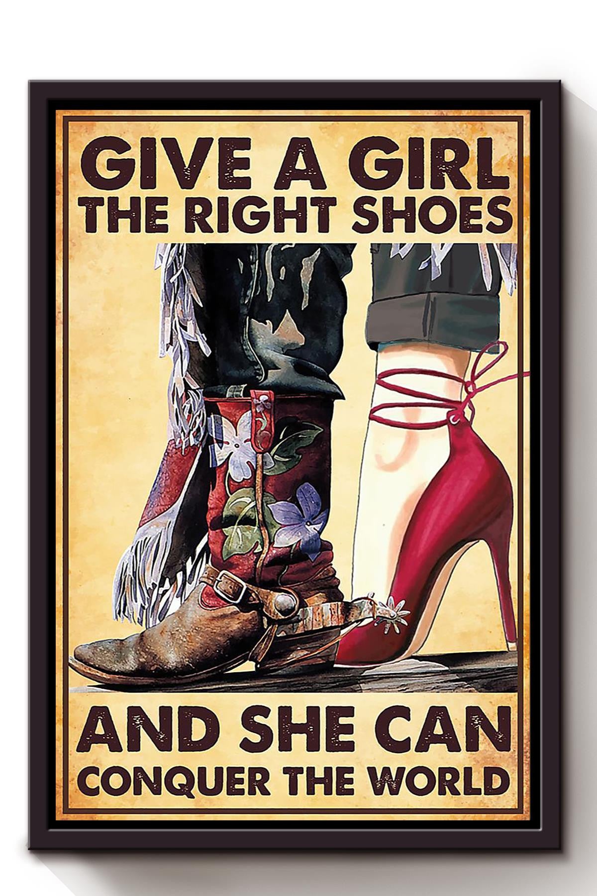Give A Girl The Right Shoes And She Can Conquer The World Gift For Cowgirl 07 Framed Canvas