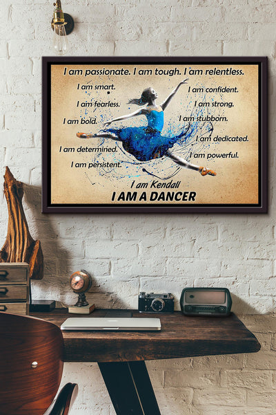 Ballet Dancer I Am Passionate Tough Relentless I Am A Dancer Poster n Framed Matte Canvas
