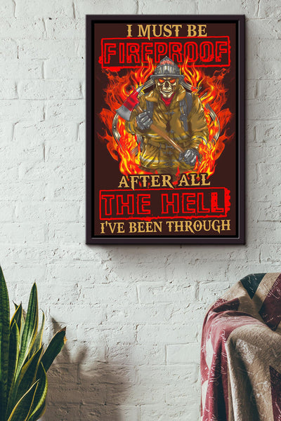 I Must Be Fireproof Cool Firefighter Quote Gift For Fireman Volunteer Firefighter Framed Canvas
