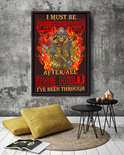 I Must Be Fireproof Cool Firefighter Quote Gift For Fireman Volunteer Firefighter Framed Canvas