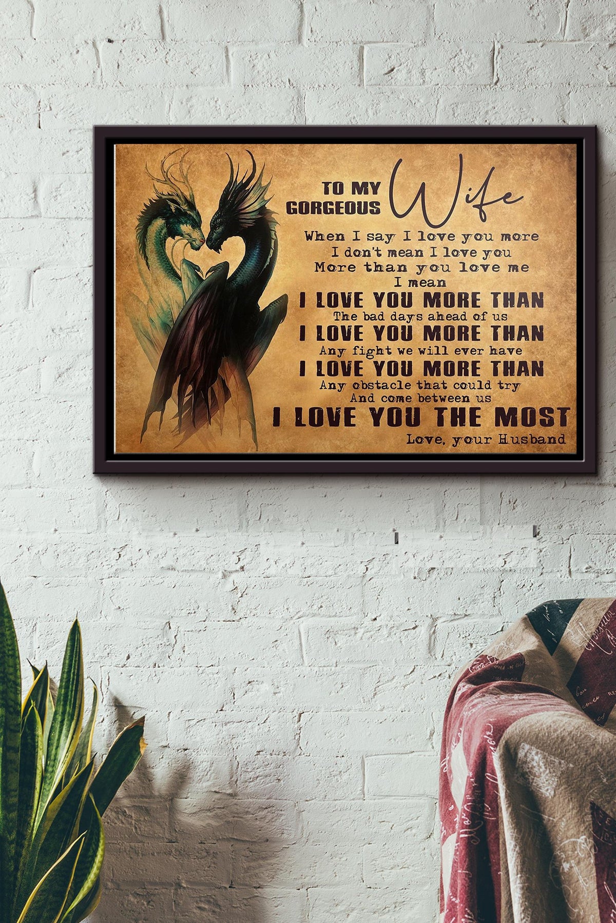 Dragon To My Gorgeous Wife When I Say I Love You More I Love You The Most Poster n Framed Matte Canvas