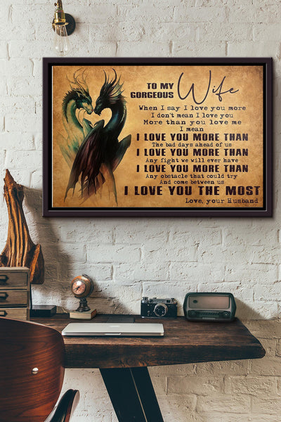 Dragon To My Gorgeous Wife When I Say I Love You More I Love You The Most Poster n Framed Matte Canvas