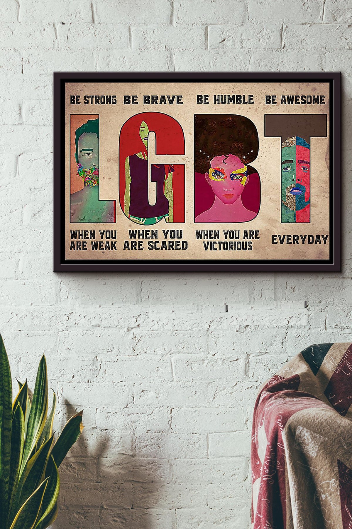 Be Strong Be Brave Be Humble Be Awesome Everyday Lgbt Poster n Framed Matte Canvas