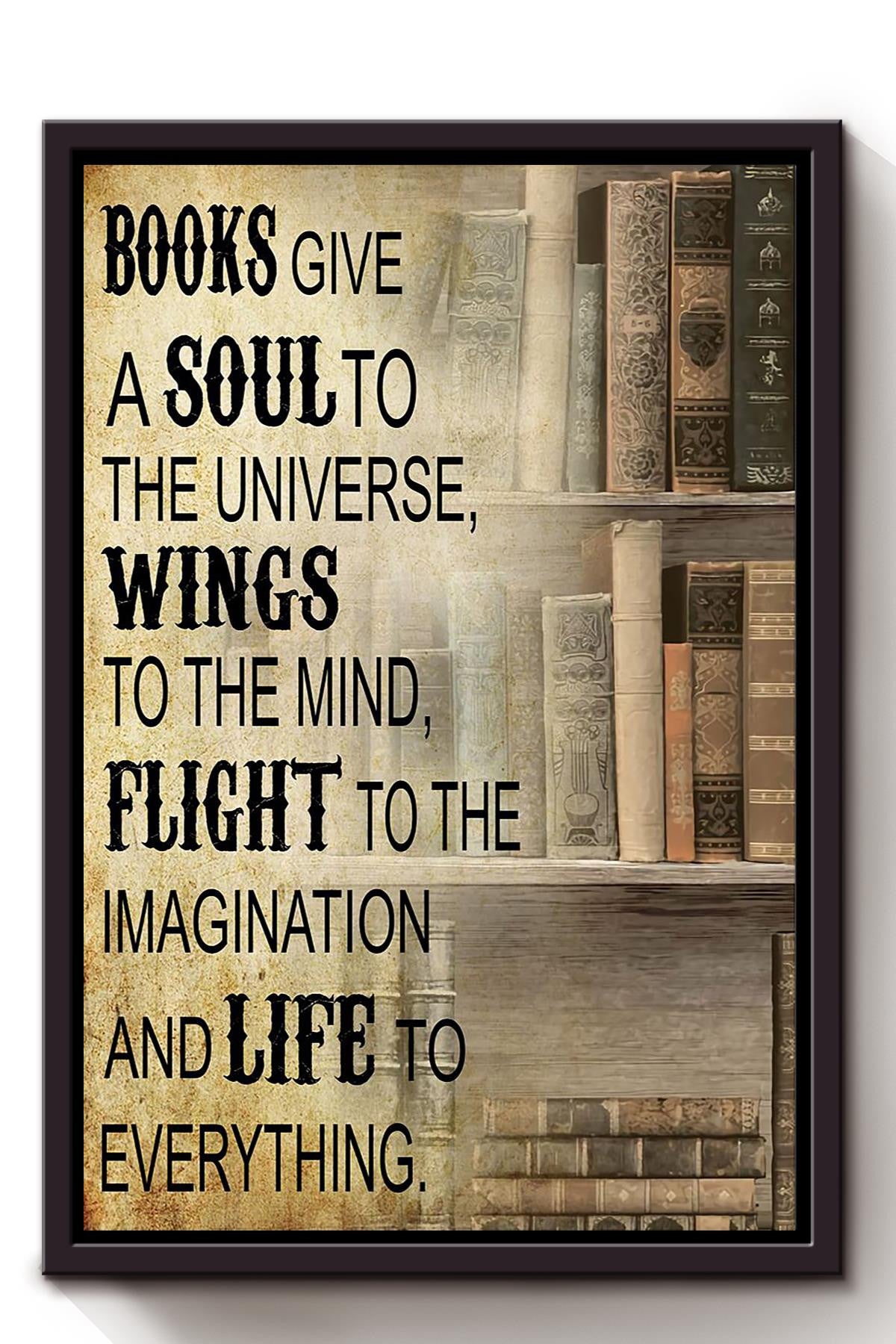 Books Give Soul Wings Flight Life Great Book Print Gift For Book Lover Library Nerd Framed Canvas