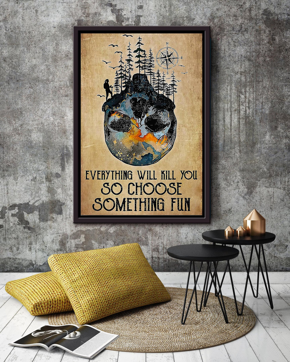 Everything Will Kill You Choose Something Fun Motivation Quote Gift For Mountain Hiking Framed Canvas