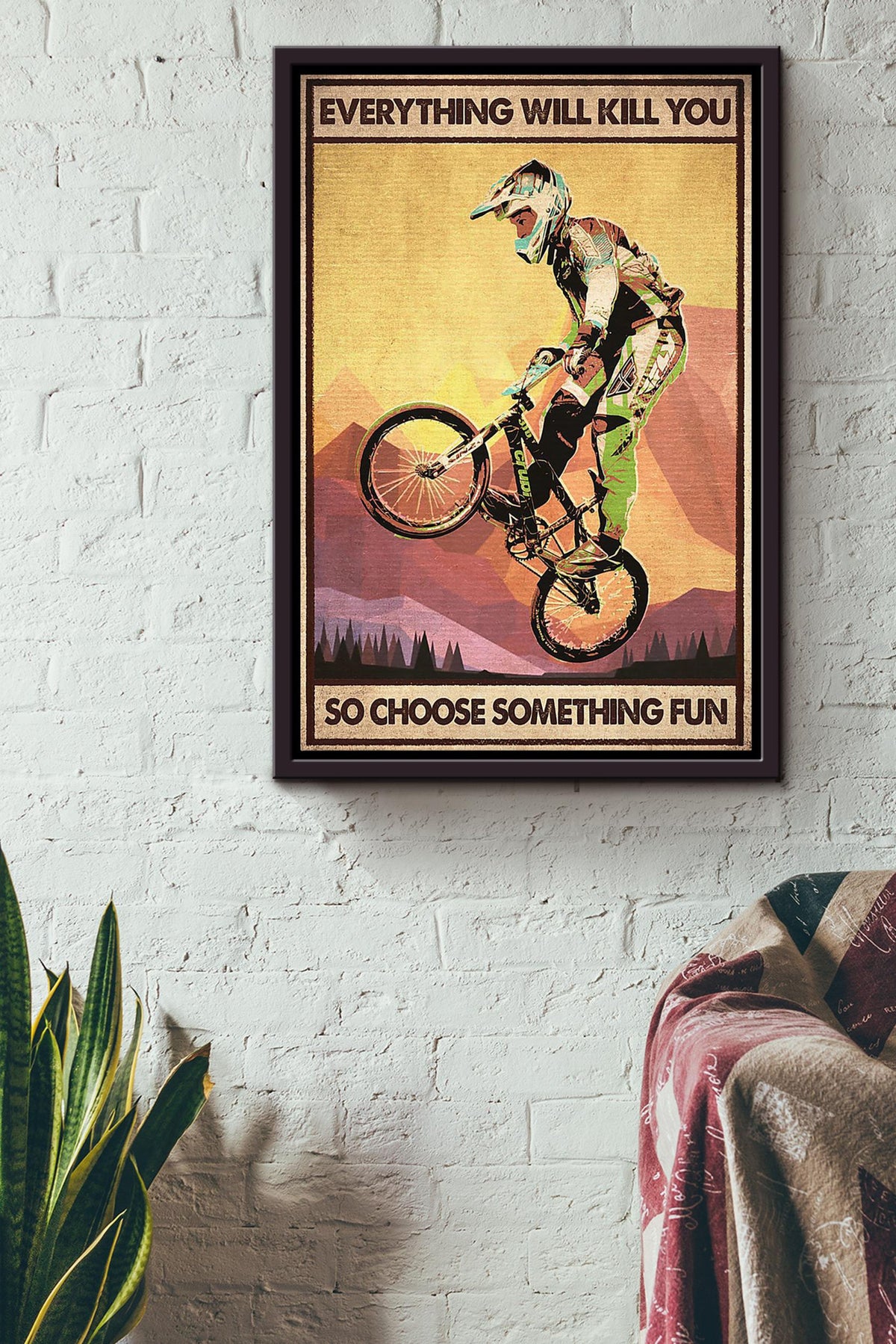 Everything Will Kill You Choose Something Fun Motivation Quote Gift For Cycling Framed Canvas