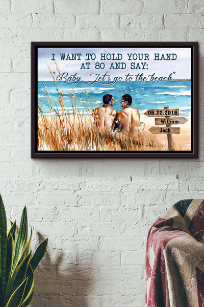 I Want To Hold Your Hand At 80 And Say Baby Lets Go To The Beach Gay Couple Poster n Framed Matte Canvas