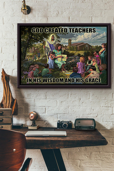 God Created Teacher In His Wisdom And His Grace Poster n Framed Matte Canvas