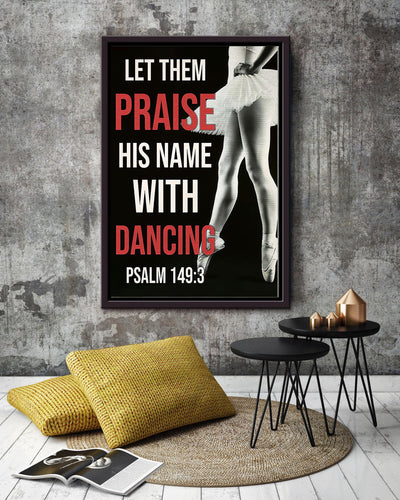 Let Them Praise His Name With Dancing Wall Art Gift For Dancer Framed Matte Canvas Framed Prints, Canvas