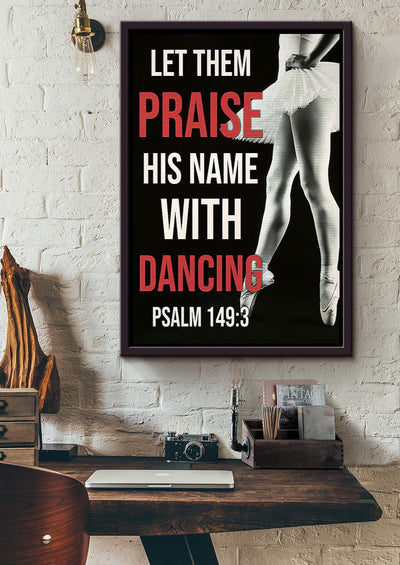 Let Them Praise His Name With Dancing Wall Art Gift For Dancer Framed Matte Canvas Framed Prints, Canvas