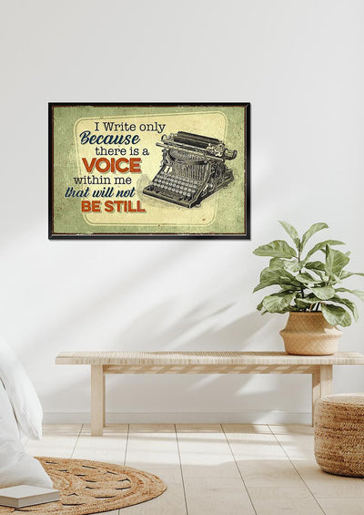 I Write Only Because There's A Voice Within Me Inspiration Quote Wall Art Gift For Writer Framed Prints, Canvas