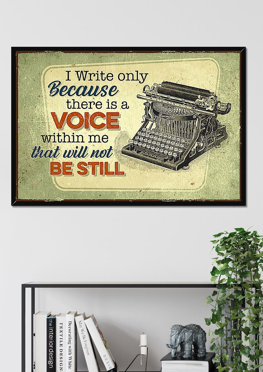 I Write Only Because There's A Voice Within Me Inspiration Quote Wall Art Gift For Writer Framed Prints, Canvas