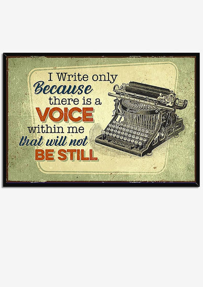 I Write Only Because There's A Voice Within Me Inspiration Quote Wall Art Gift For Writer Framed Prints, Canvas
