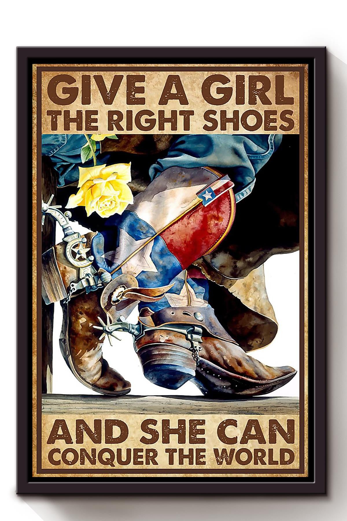 Give A Girl The Right Shoes And She Can Conquer The World Gift For Cowgirl 03 Framed Canvas