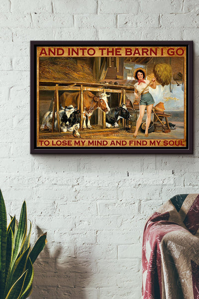 Into The Barn I Go To Lose My Mind And Find My Soul Female Famer With Her Cow Poster n Framed Matte Canvas