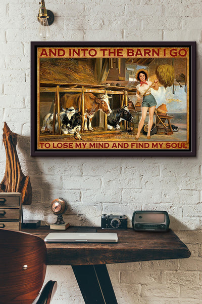 Into The Barn I Go To Lose My Mind And Find My Soul Female Famer With Her Cow Poster n Framed Matte Canvas