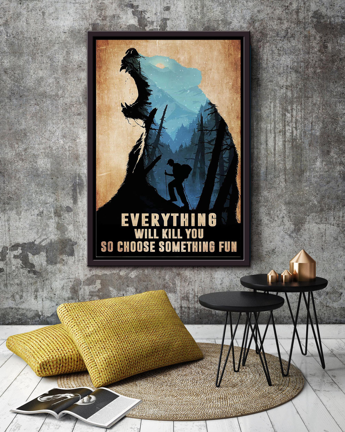 Everything Will Kill You Choose Something Fun Motivation Quote Gift For Mountain Hiking 02 Framed Canvas