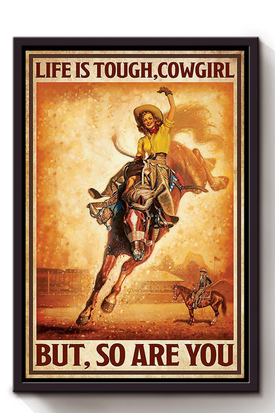 Life Is Tough Cowgirl Poster Horse Riding Wall Art Cowgirl Cowboy Gift Framed Canvas Framed Prints, Canvas