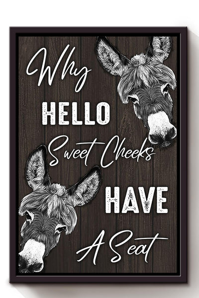 Donkey Why Hello Sweet Cheeks Have A Seat Funny Wall Art For Farmer Home Decor Housewarming Framed Canvas Framed Prints, Canvas