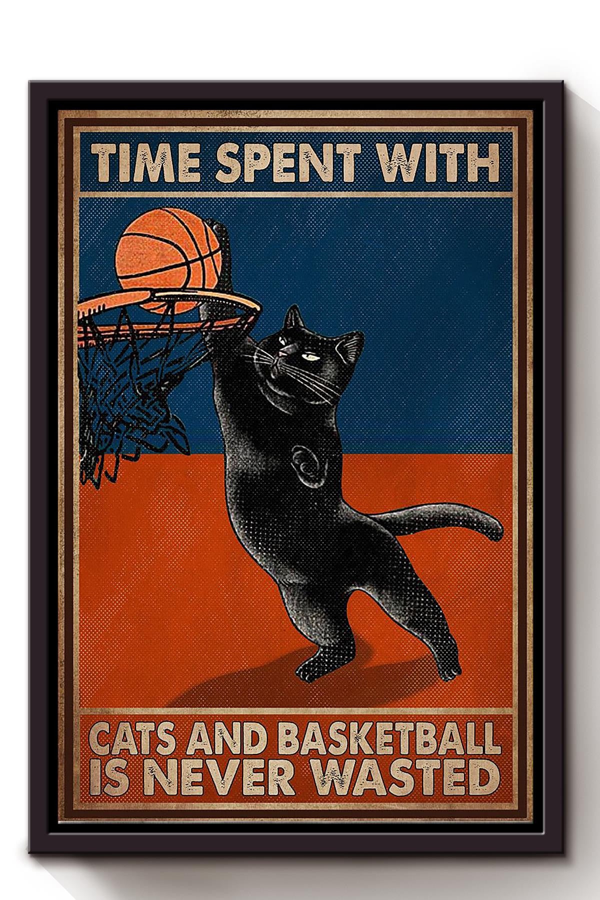 Basketball Time Spent With Cats And Basketball Is Never Wasted Quote Wall Art For Basketball Lover Framed Canvas Framed Prints, Canvas