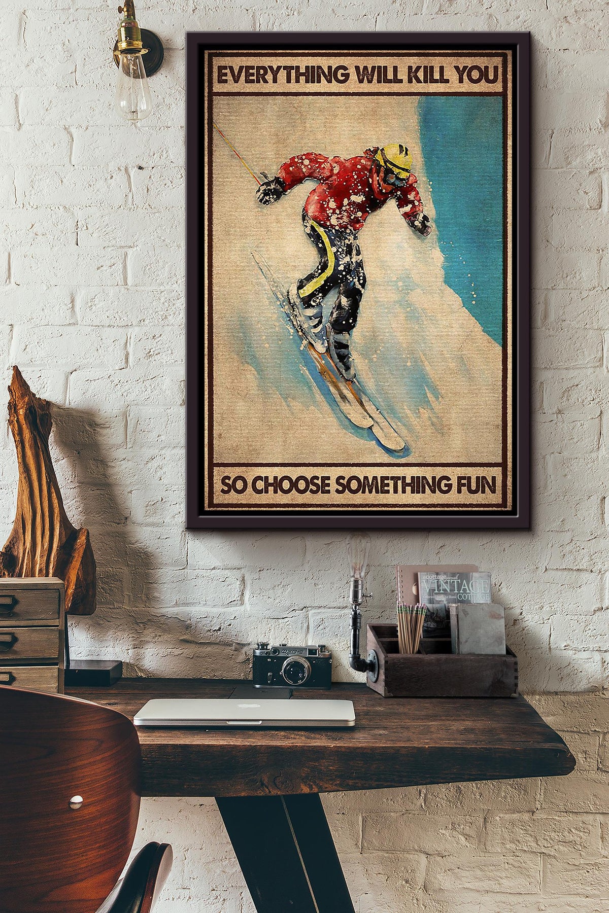 Everything Will Kill You Choose Something Fun Motivation Quote Gift For Skateboard Skiing Framed Canvas
