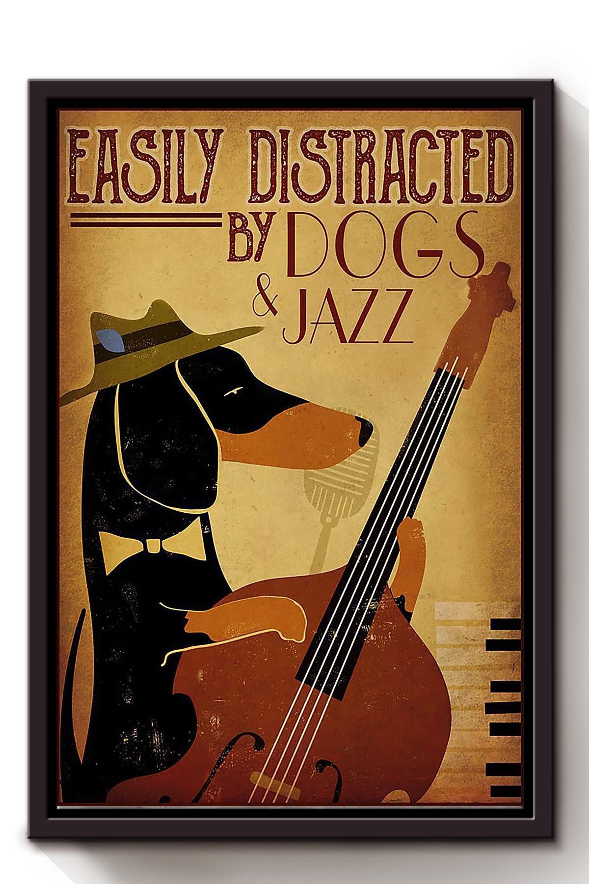 Easily Distracted By Dogs And Jazz Dog Wall Art Gift For Dog Lovers Musician Framed Matte Canvas Framed Prints, Canvas
