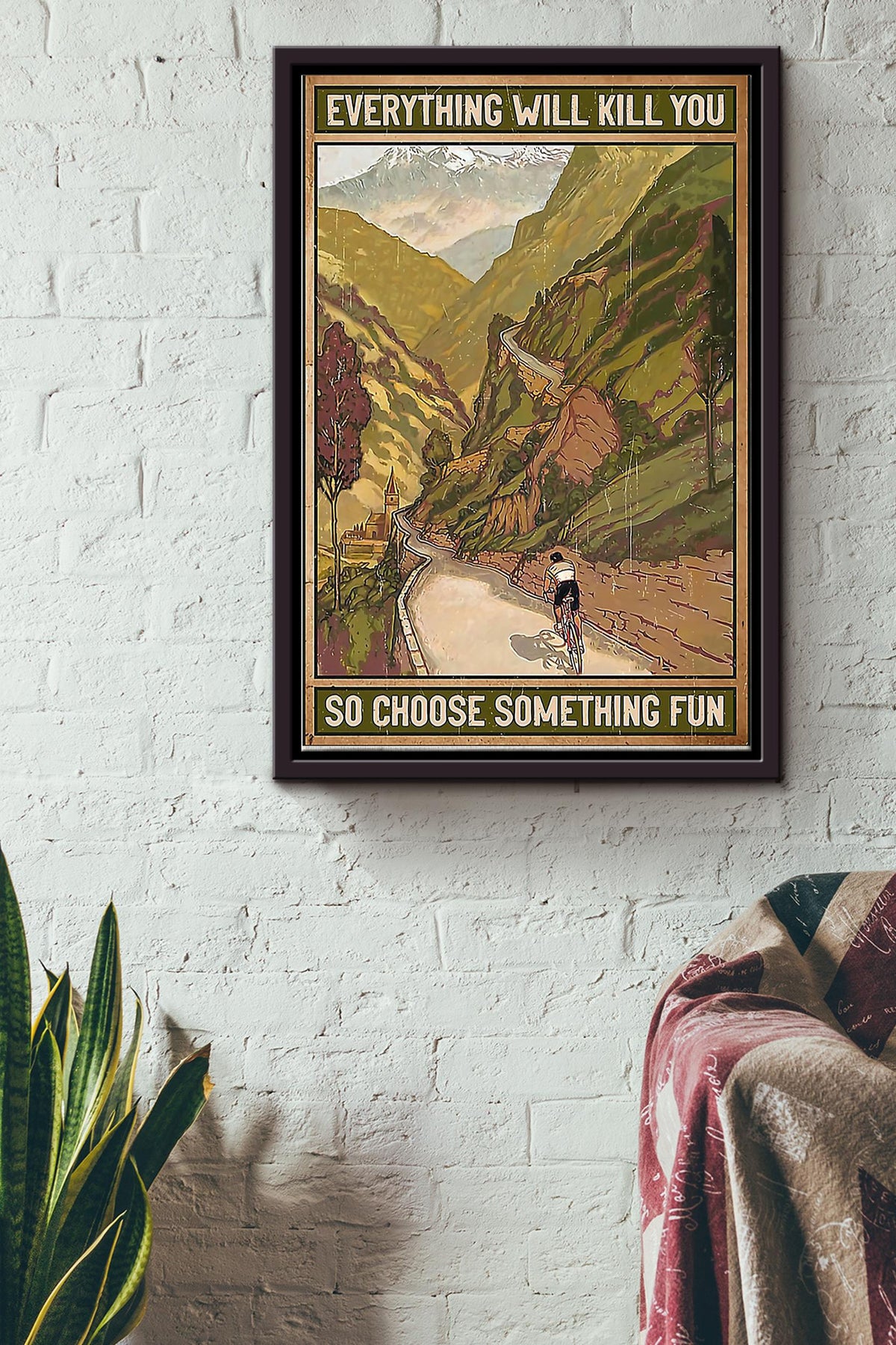 Everything Will Kill You So Choose Something Fun Traveling By Bike Poster Framed Matte Canvas