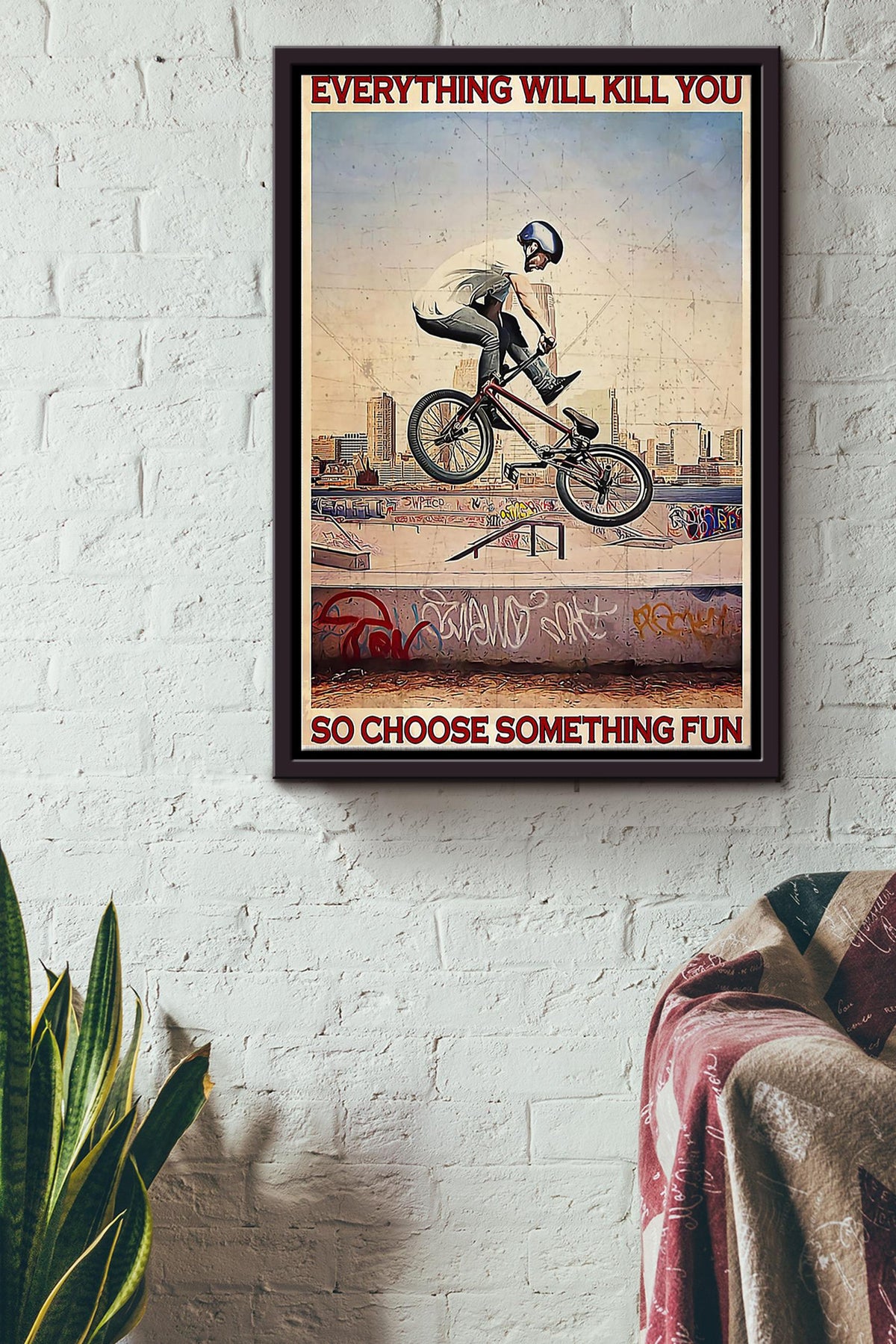 Everything Will Kill You So Choose Something Fun Riding Bike Poster Framed Matte Canvas