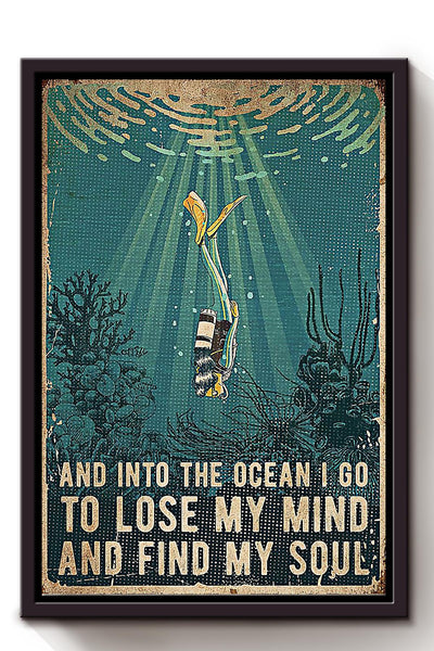 Into Ocean I Go To Lose My Mind Find My Soul Inspiration Wall Art Gift For Scuba Diving Lover Framed Canvas Framed Prints, Canvas