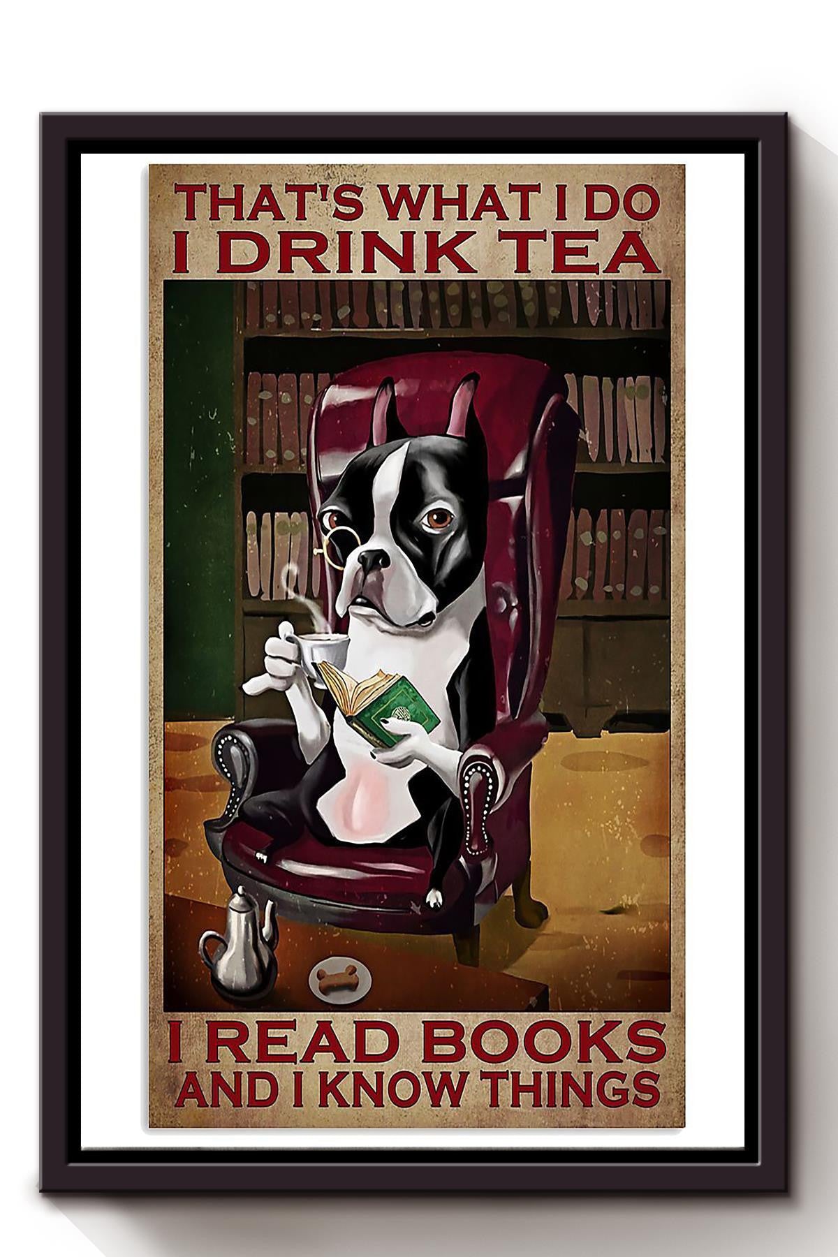 Cute Boston I Drink Tea I Read Books Dog Wall Art Gift For Dog Lovers For Reading Room Decor Framed Matte Canvas Framed Prints, Canvas
