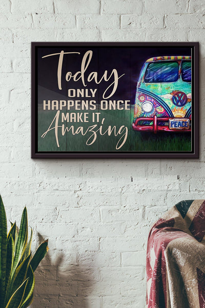 Hippie Camper Van Today Only Happens Once Make It Amazing Horizontal Poster n Framed Matte Canvas