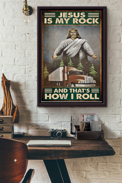 Jesus Is My Rock Thats How I Roll Poster - Trucker Wall Art Canvas - Gift For Father Fathers Day Truck Driver Christians Framed Matte Canvas Framed Prints, Canvas