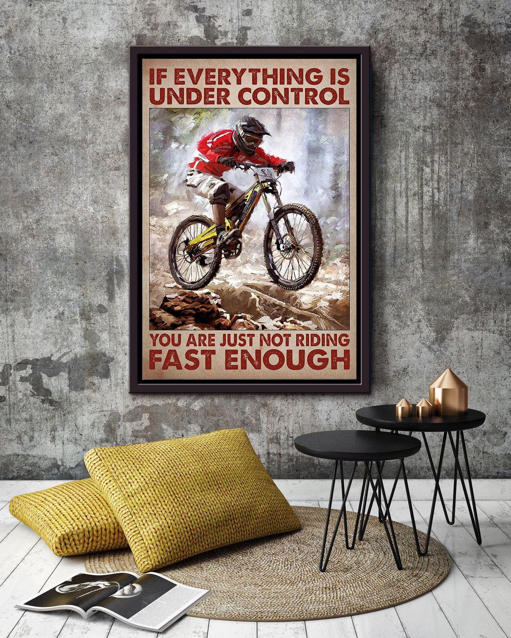 If Everything Is Under Control You Are Just Not Driving Fast Enough Poster For Cyclist Framed Canvas